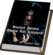 Haunted Houses,  Ghosts And Vampires! eBook